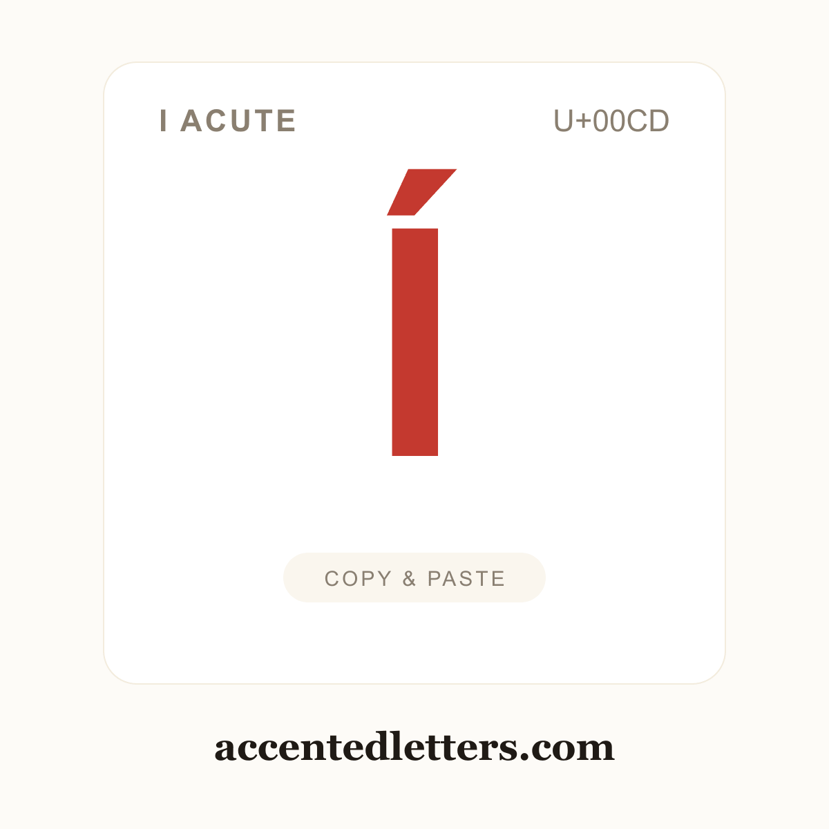 Í I acute (U+00CD) — copy and paste (accentedletters.com)