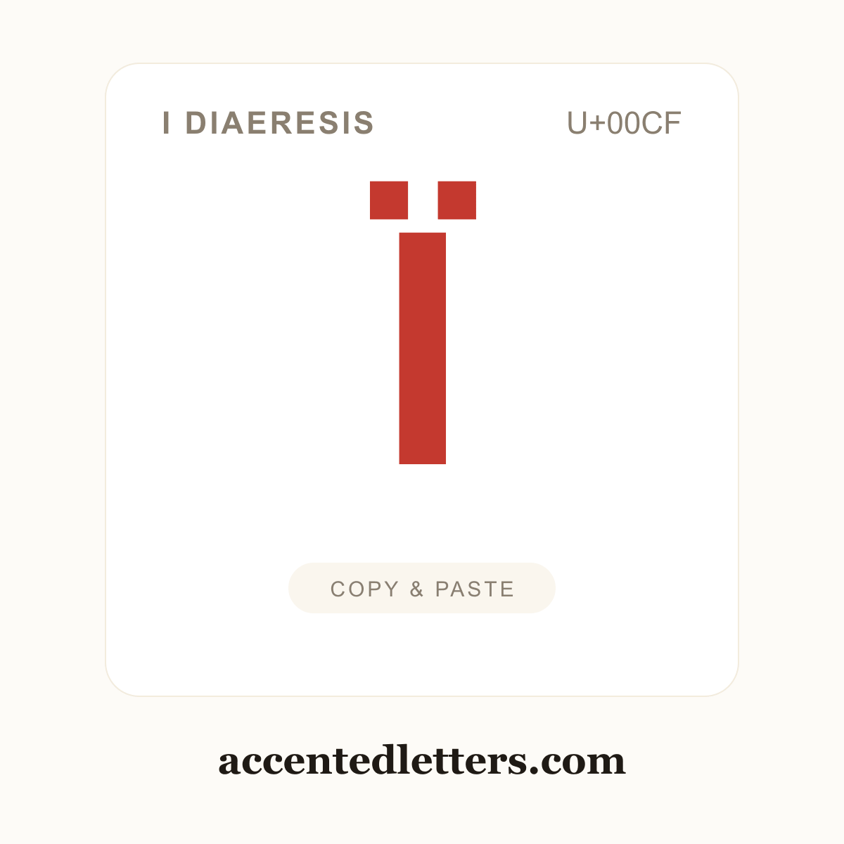 Ï I diaeresis (U+00CF) — copy and paste (accentedletters.com)