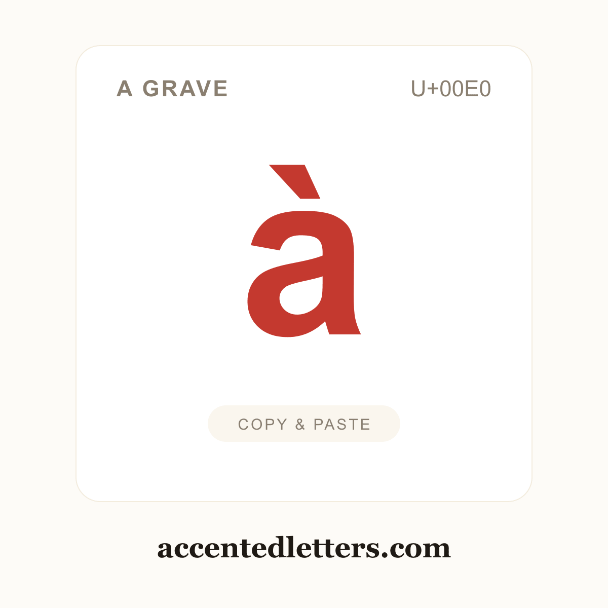 à a grave (U+00E0) — copy and paste (accentedletters.com)