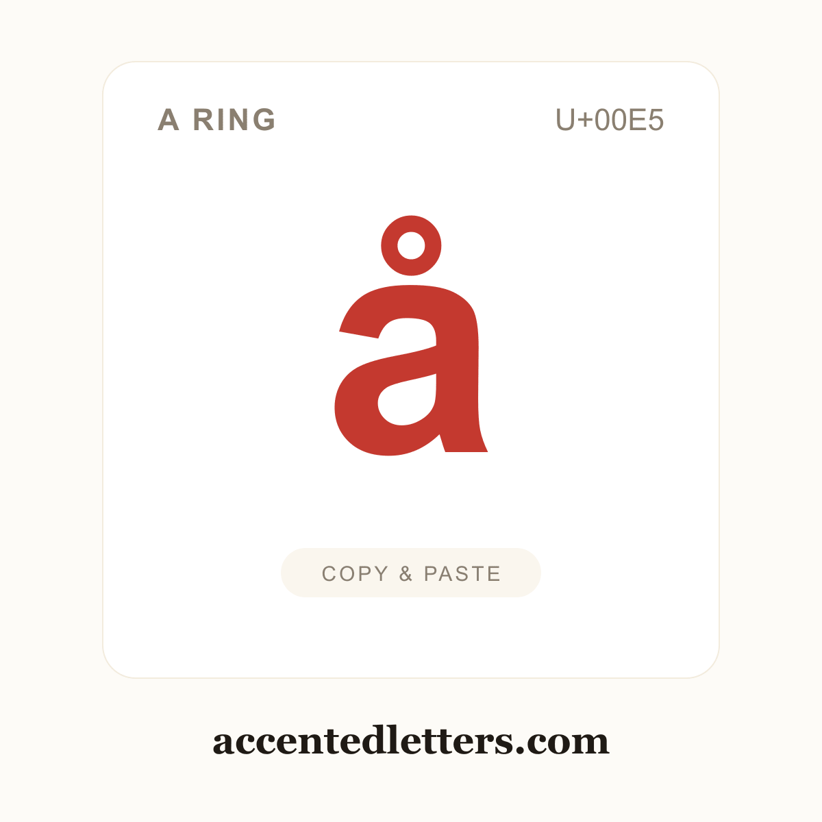 å a ring (U+00E5) — copy and paste (accentedletters.com)