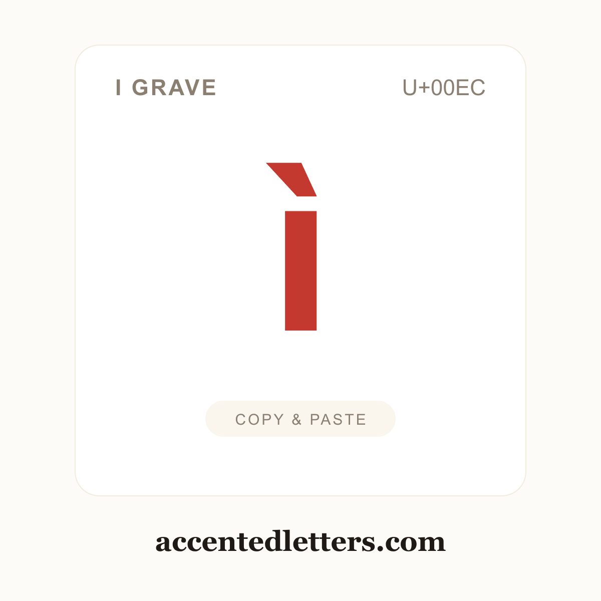 ì i grave (U+00EC) — copy and paste (accentedletters.com)