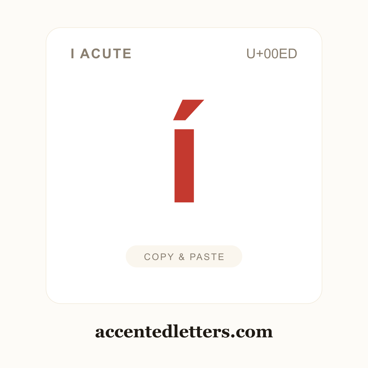 í i acute (U+00ED) — copy and paste (accentedletters.com)
