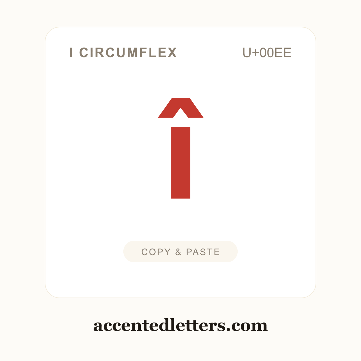 î i circumflex (U+00EE) — copy and paste (accentedletters.com)