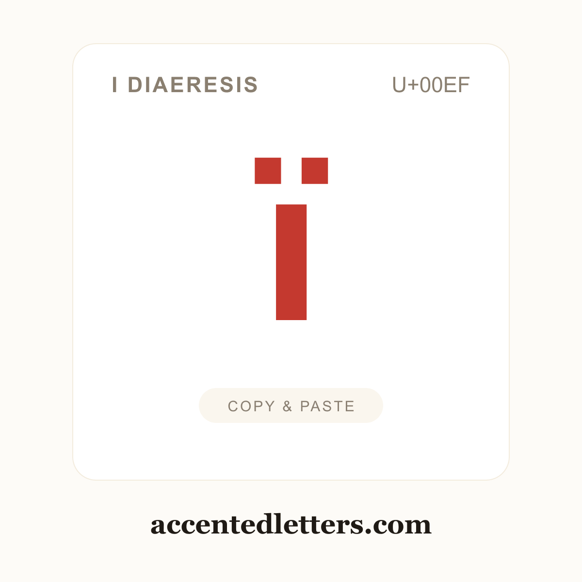 ï i diaeresis (U+00EF) — copy and paste (accentedletters.com)