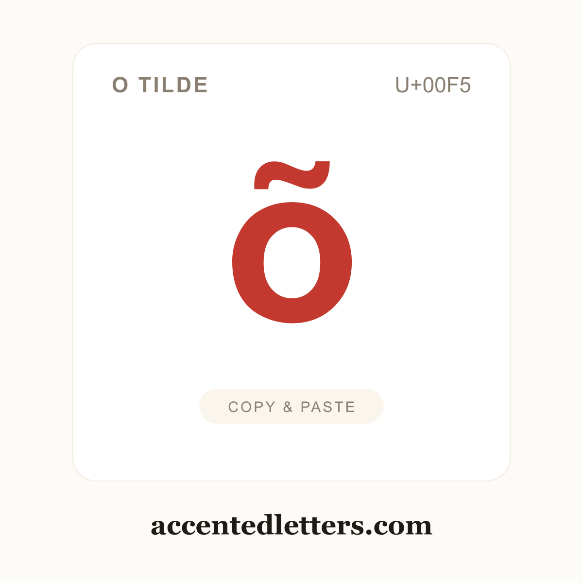 õ o tilde (U+00F5) — copy and paste (accentedletters.com)
