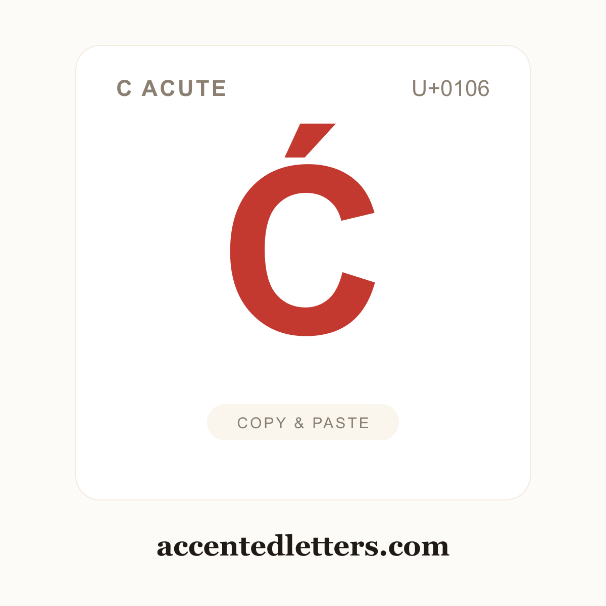 Ć C acute (U+0106) — copy and paste (accentedletters.com)