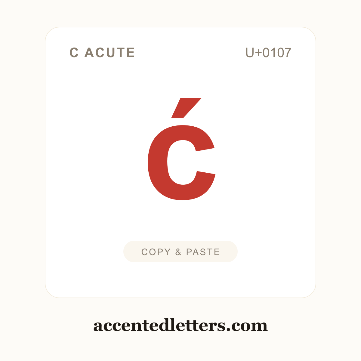 ć c acute (U+0107) — copy and paste (accentedletters.com)