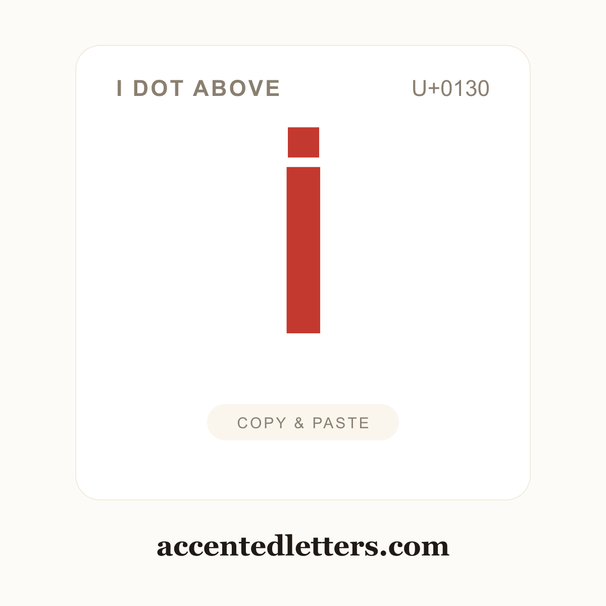 İ i dot above (U+0130) — copy and paste (accentedletters.com)