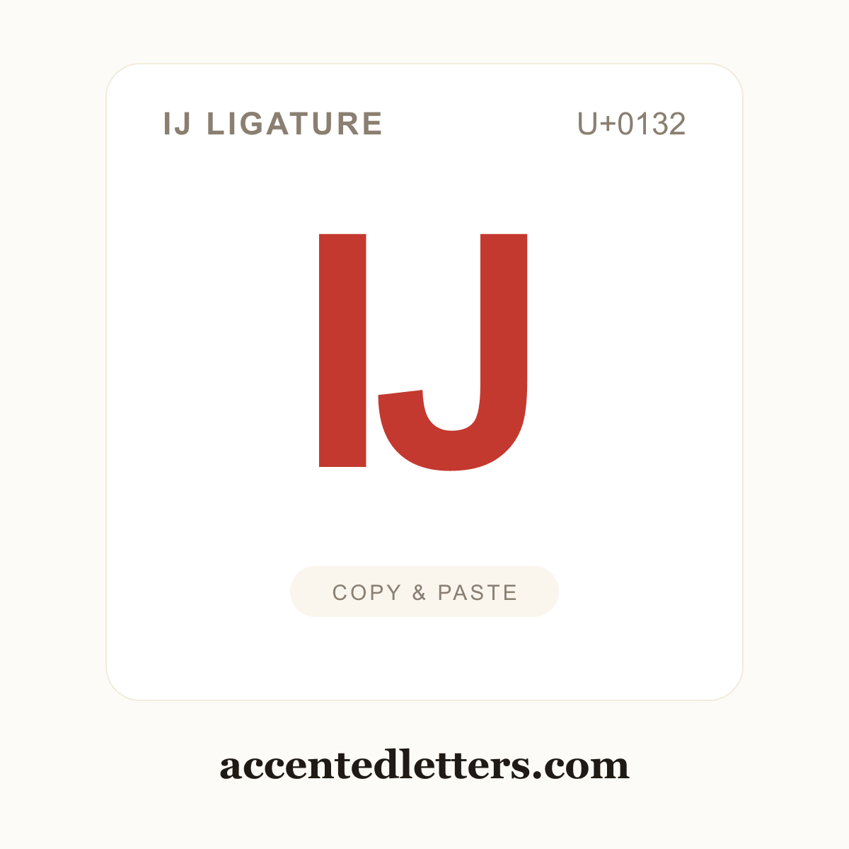 Ĳ IJ ligature (U+0132) — copy and paste (accentedletters.com)