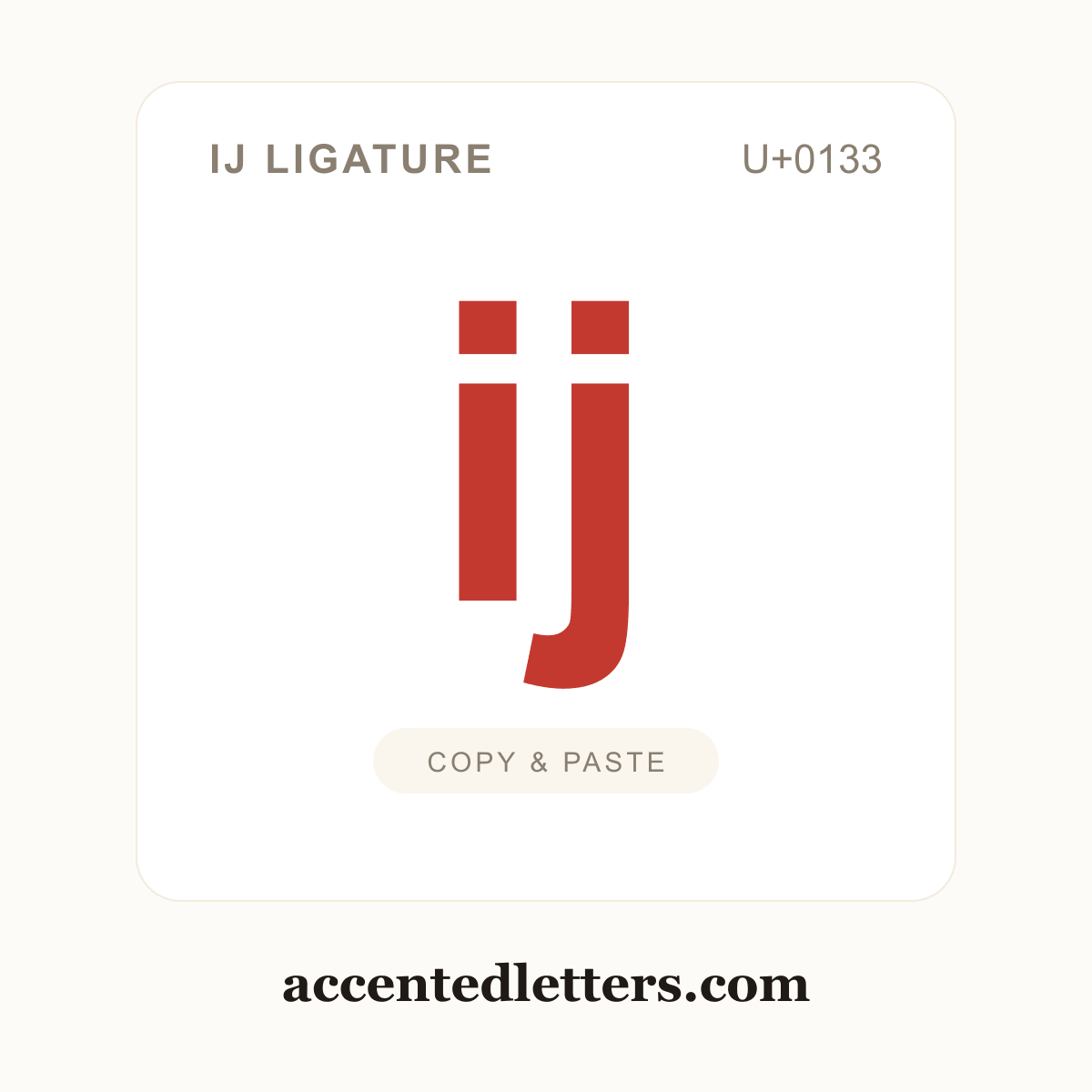 ĳ ij ligature (U+0133) — copy and paste (accentedletters.com)
