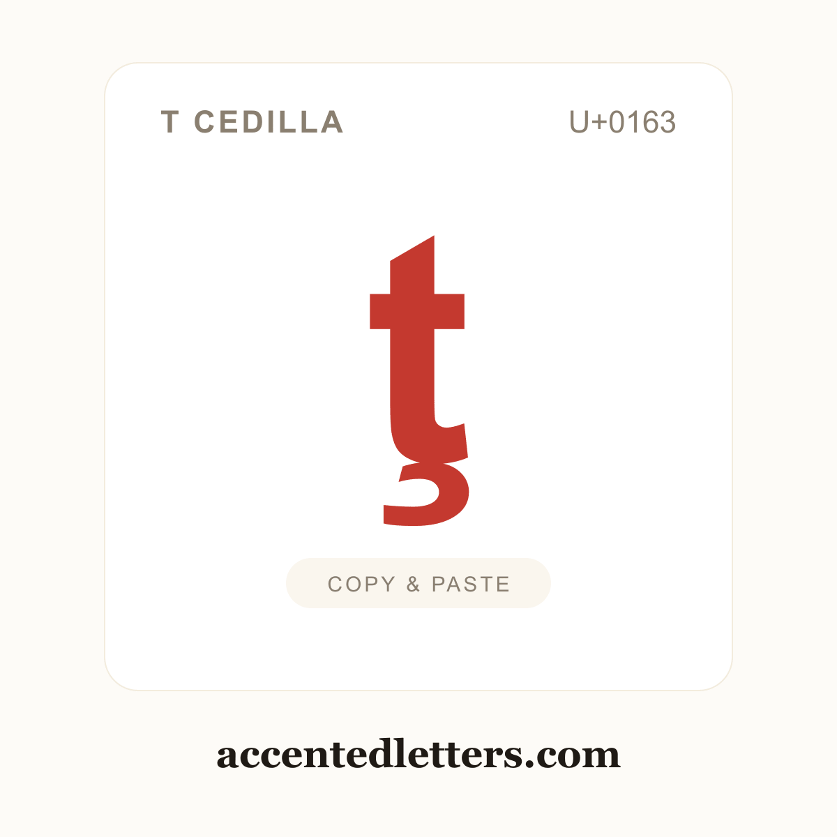 ţ t cedilla (U+0163) — copy and paste (accentedletters.com)