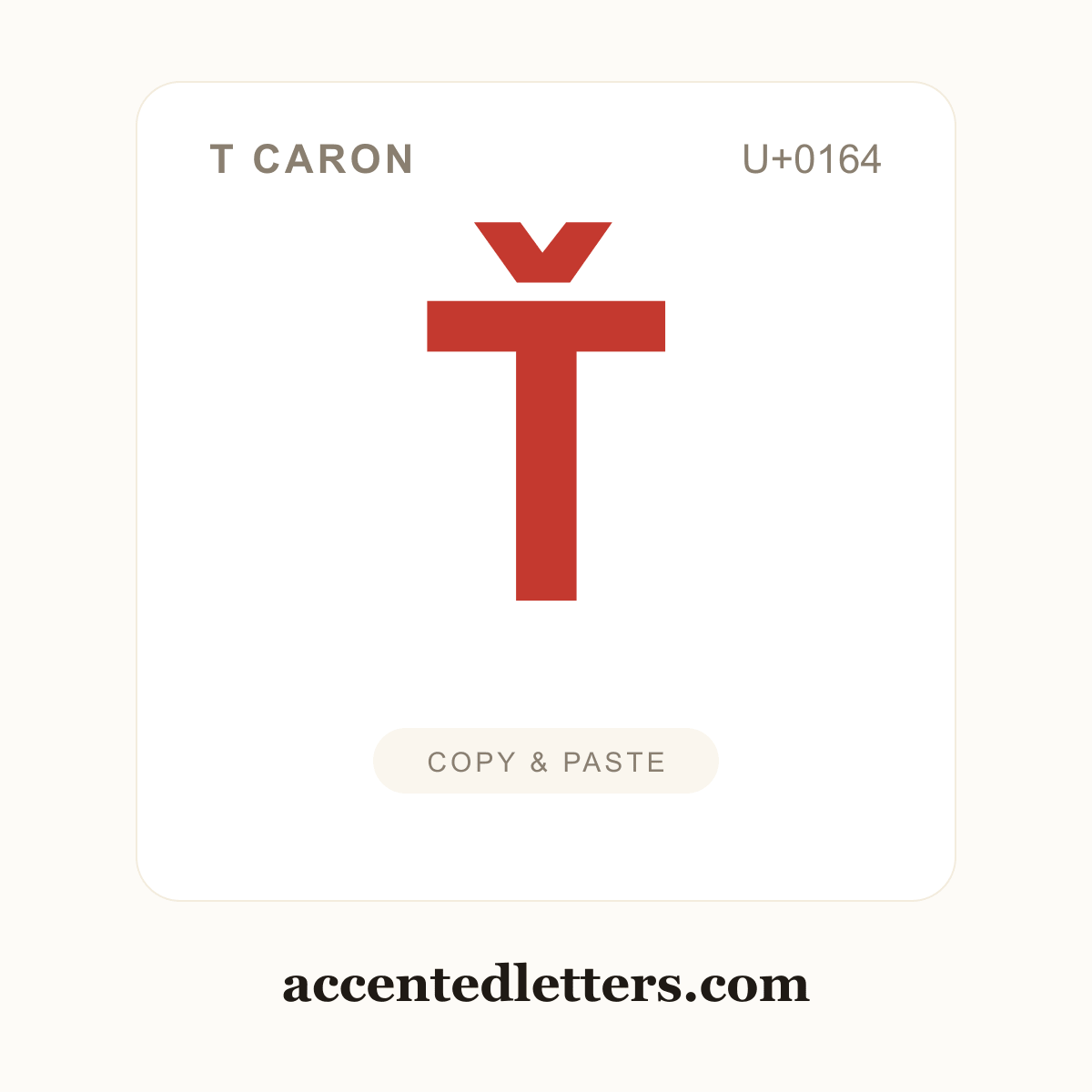 Ť T caron (U+0164) — copy and paste (accentedletters.com)