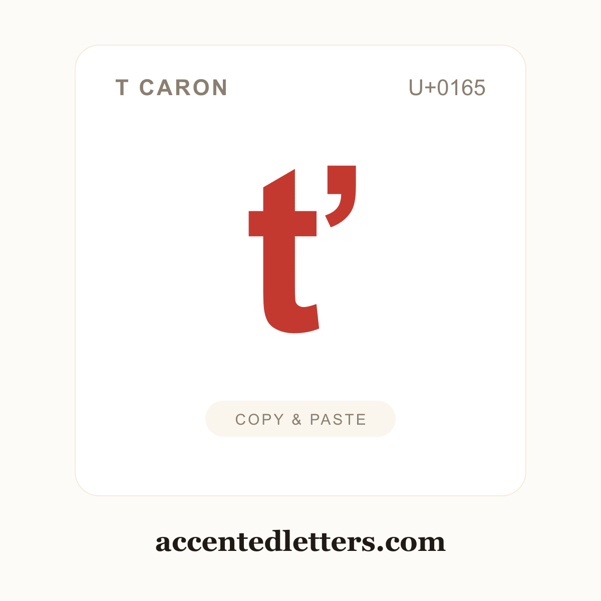 ť t caron (U+0165) — copy and paste (accentedletters.com)