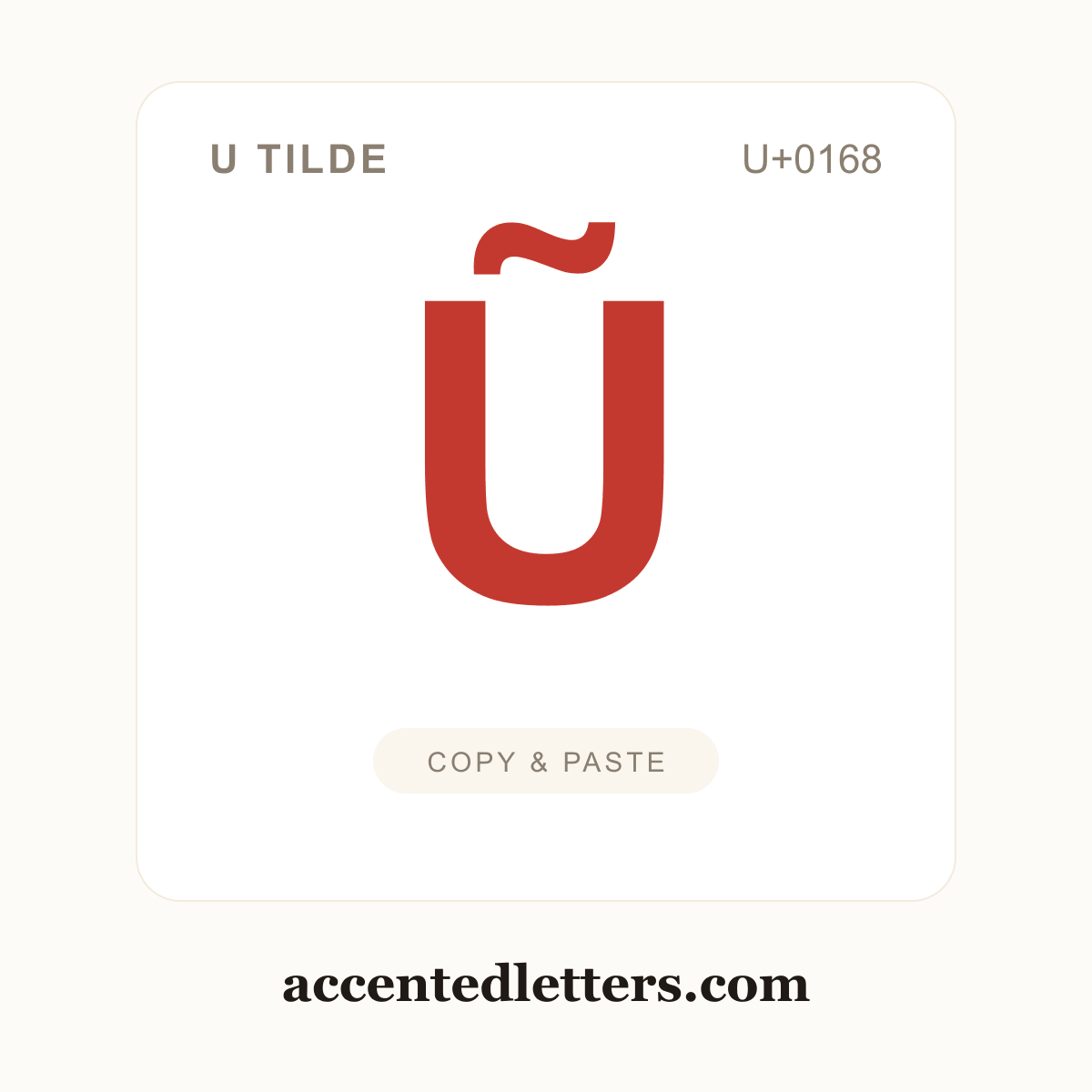 Ũ U tilde (U+0168) — copy and paste (accentedletters.com)