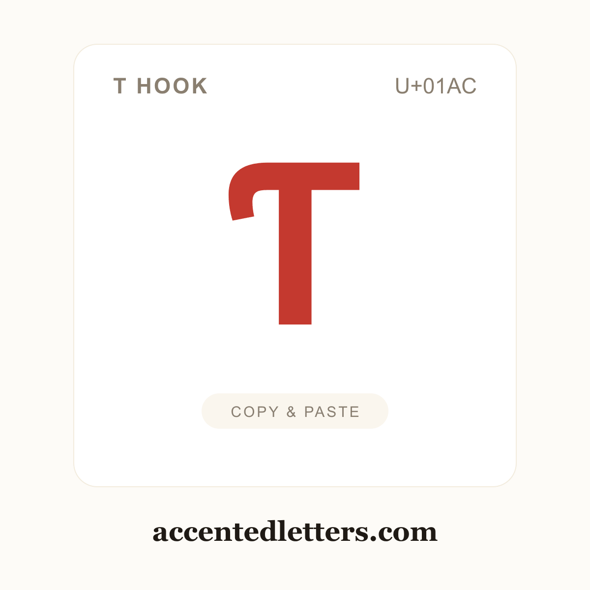 Ƭ T hook (U+01AC) — copy and paste (accentedletters.com)