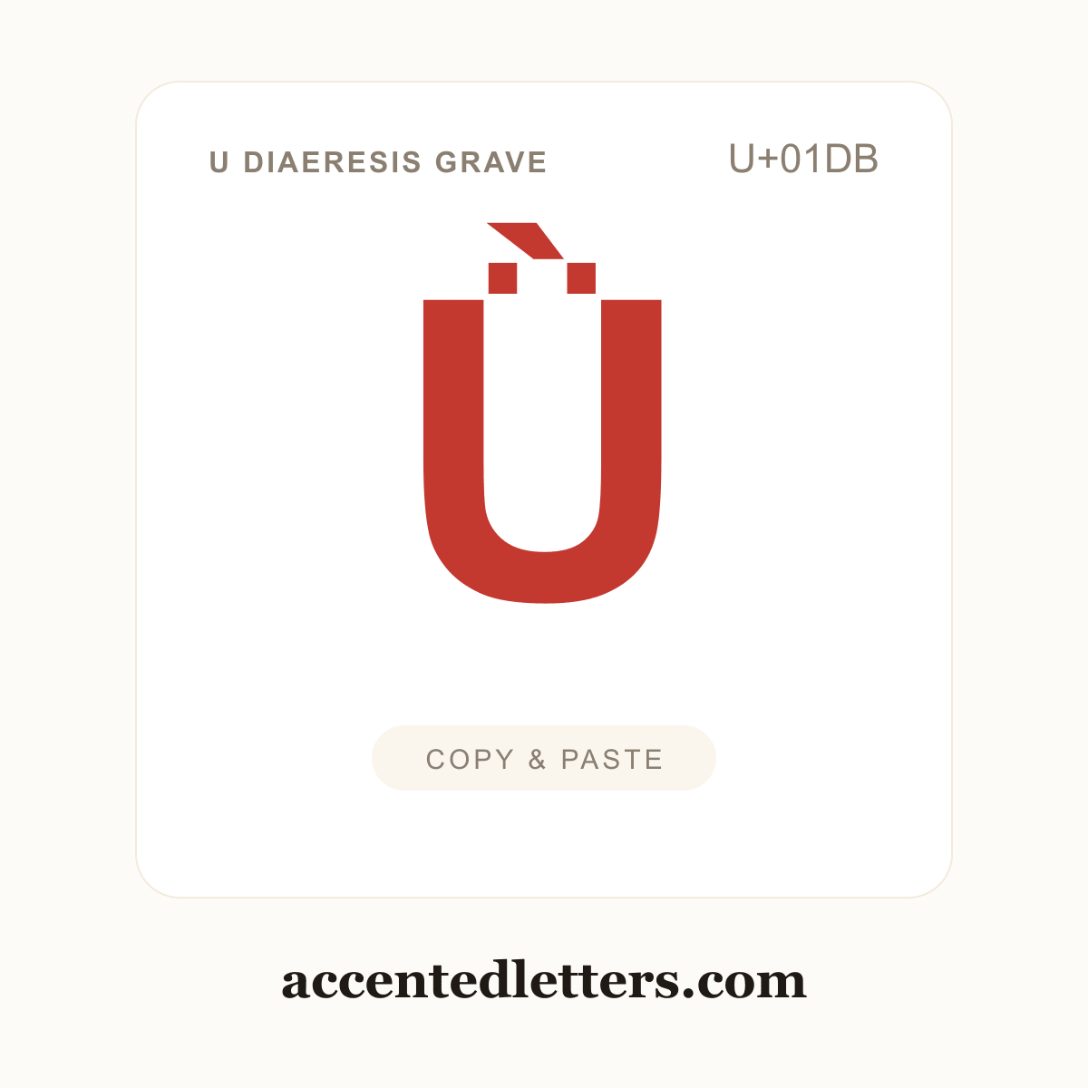 Ǜ U diaeresis grave (U+01DB) — copy and paste (accentedletters.com)