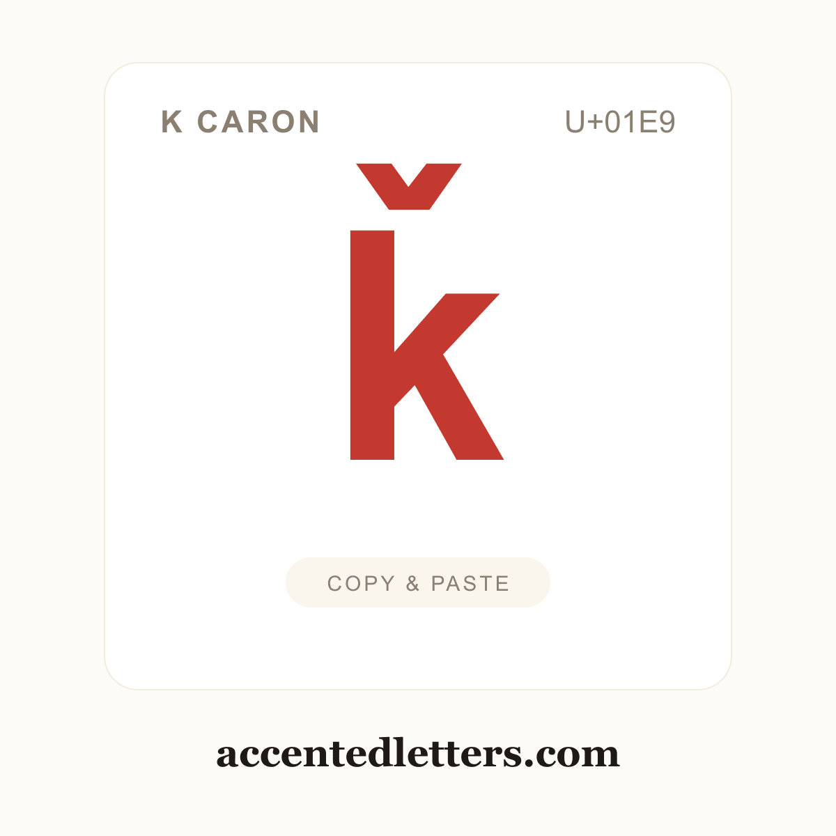 ǩ k caron (U+01E9) — copy and paste (accentedletters.com)