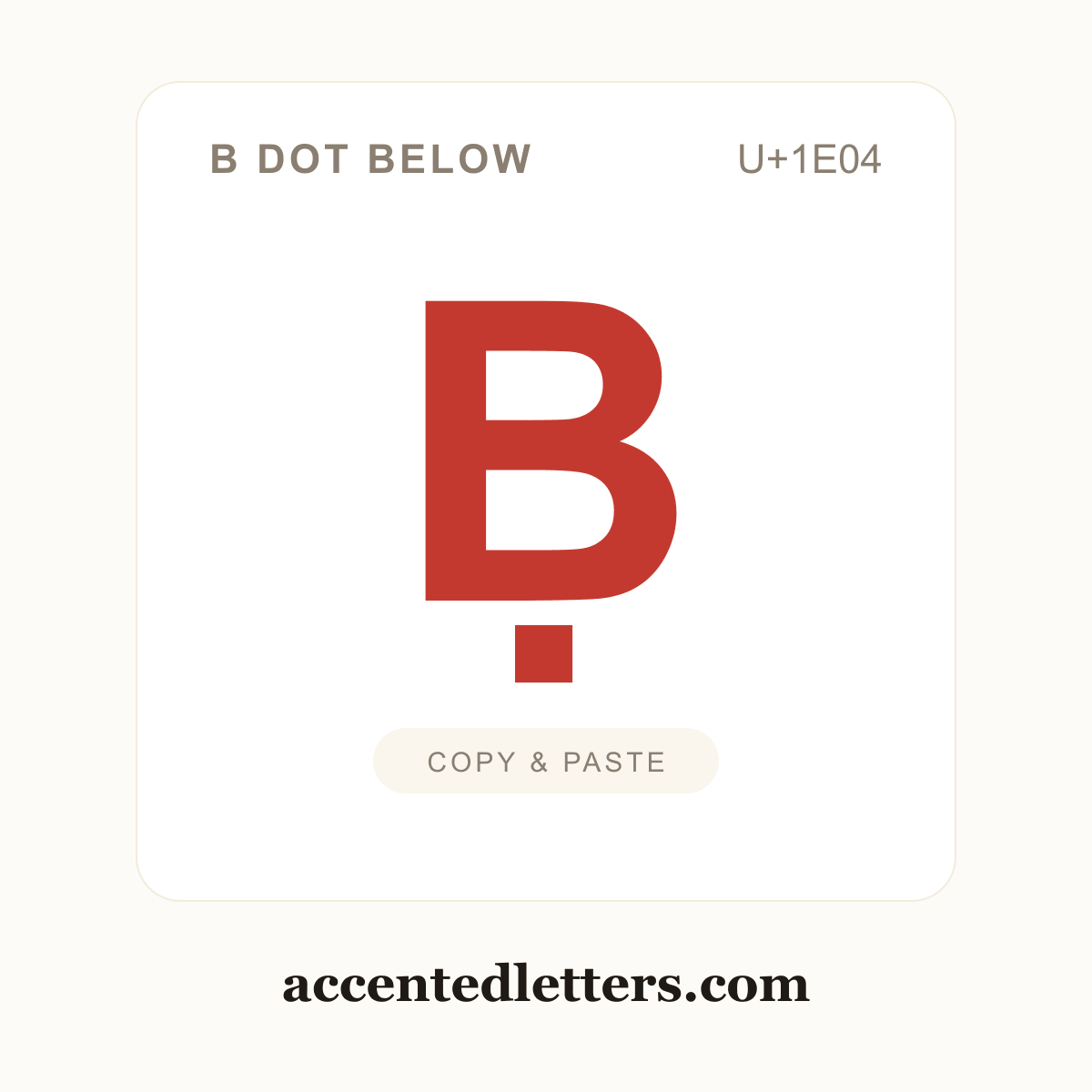 Ḅ B dot below (U+1E04) — copy and paste (accentedletters.com)