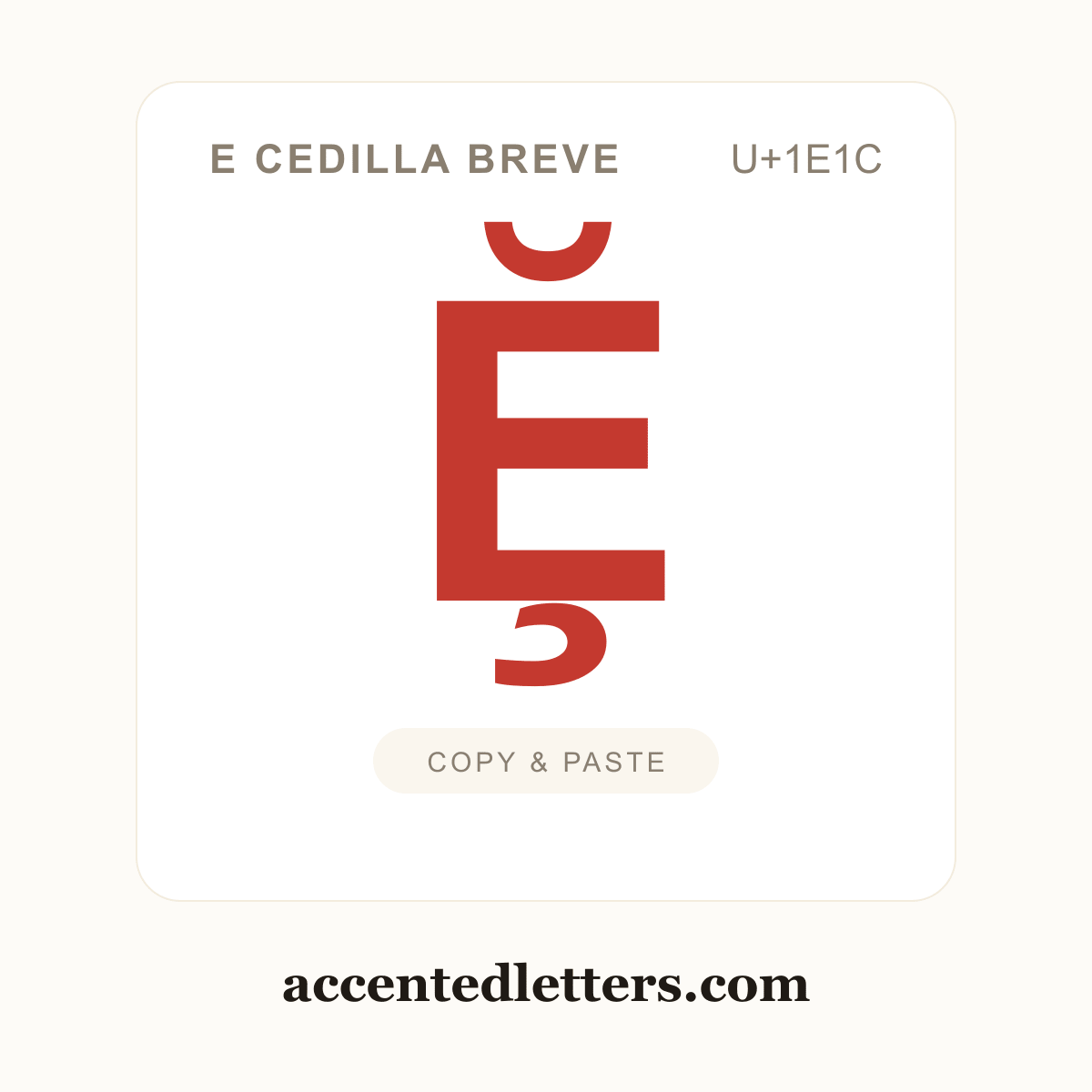 Ḝ E cedilla breve (U+1E1C) — copy and paste (accentedletters.com)