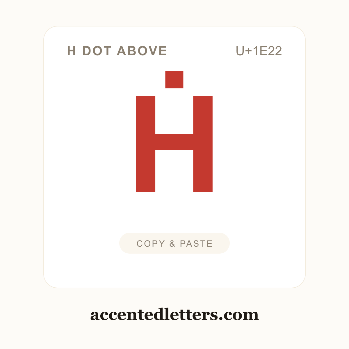 Ḣ H dot above (U+1E22) — copy and paste (accentedletters.com)