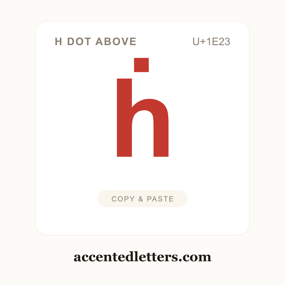 ḣ h dot above (U+1E23) — copy and paste (accentedletters.com)