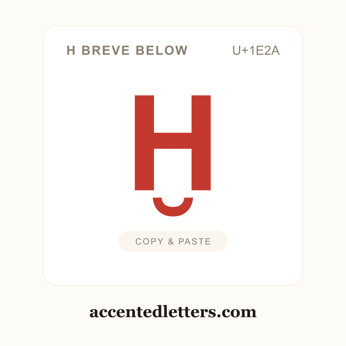 Ḫ H breve below (U+1E2A) — copy and paste (accentedletters.com)