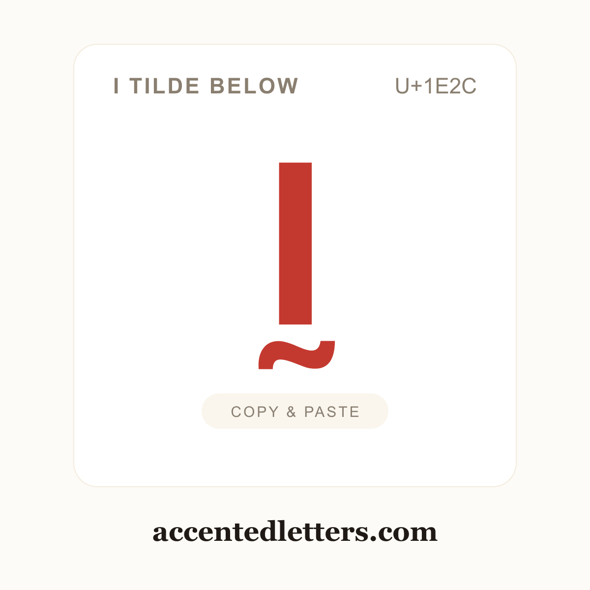 Ḭ I tilde below (U+1E2C) — copy and paste (accentedletters.com)