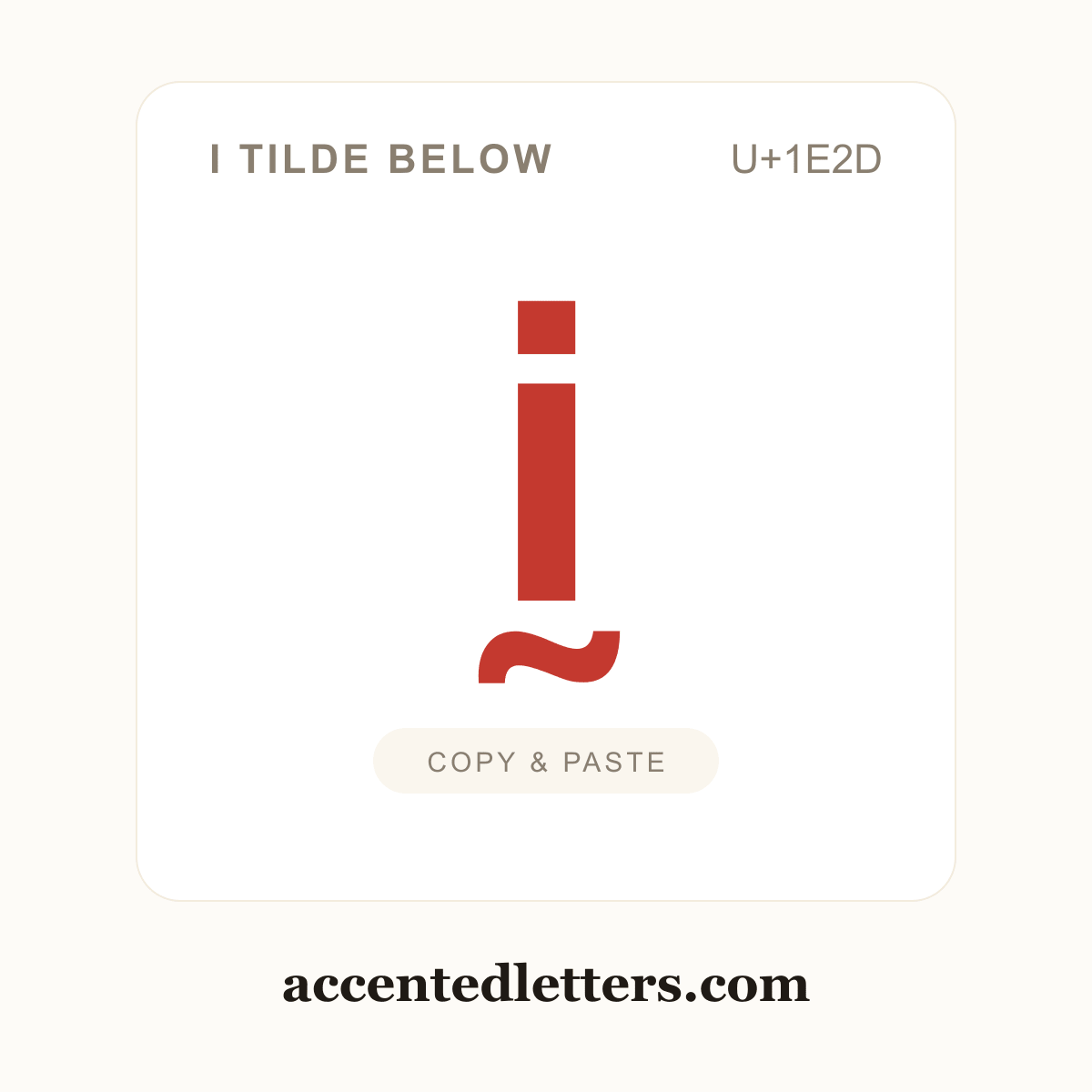 ḭ i tilde below (U+1E2D) — copy and paste (accentedletters.com)