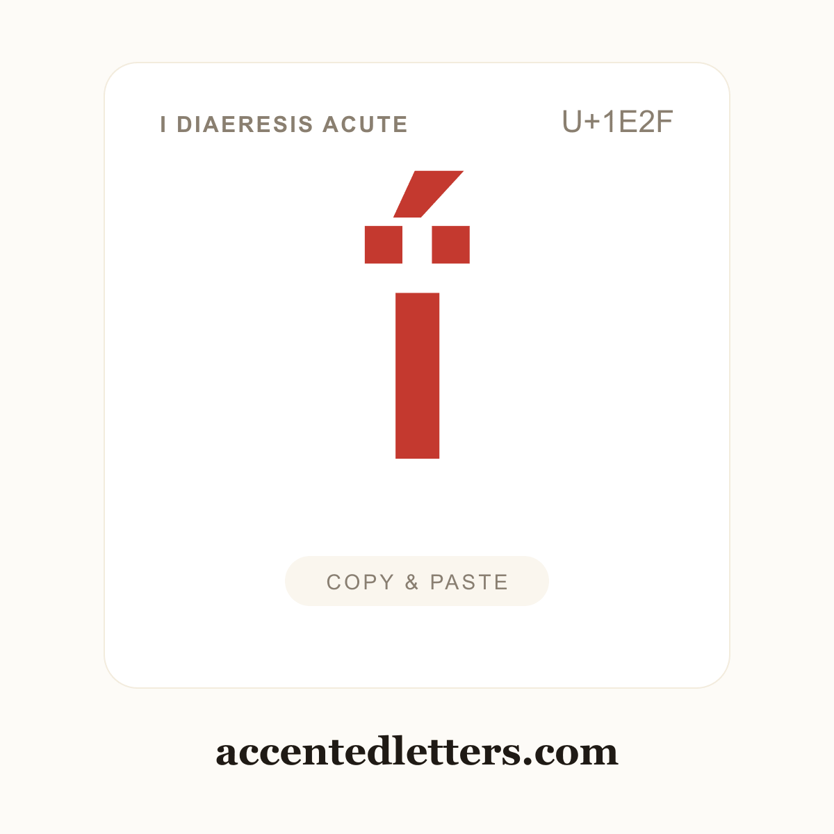 ḯ i diaeresis acute (U+1E2F) — copy and paste (accentedletters.com)
