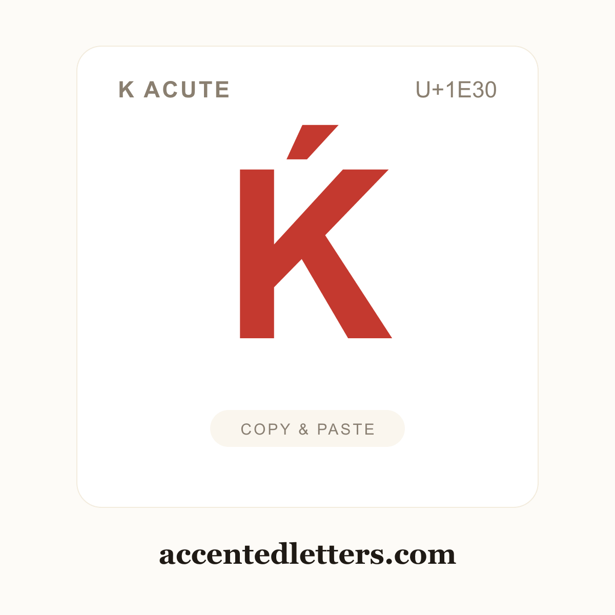 Ḱ K acute (U+1E30) — copy and paste (accentedletters.com)