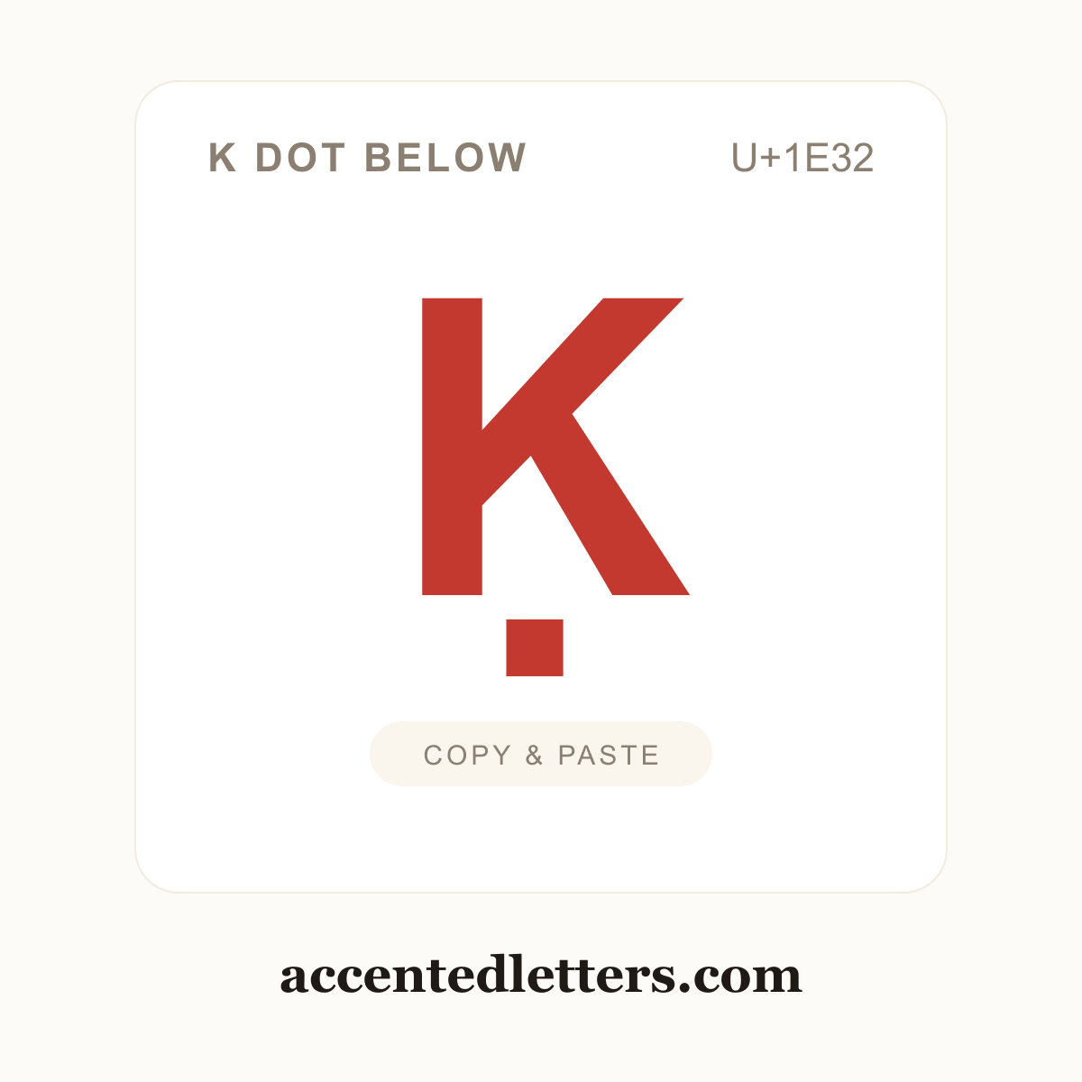 Ḳ K dot below (U+1E32) — copy and paste (accentedletters.com)