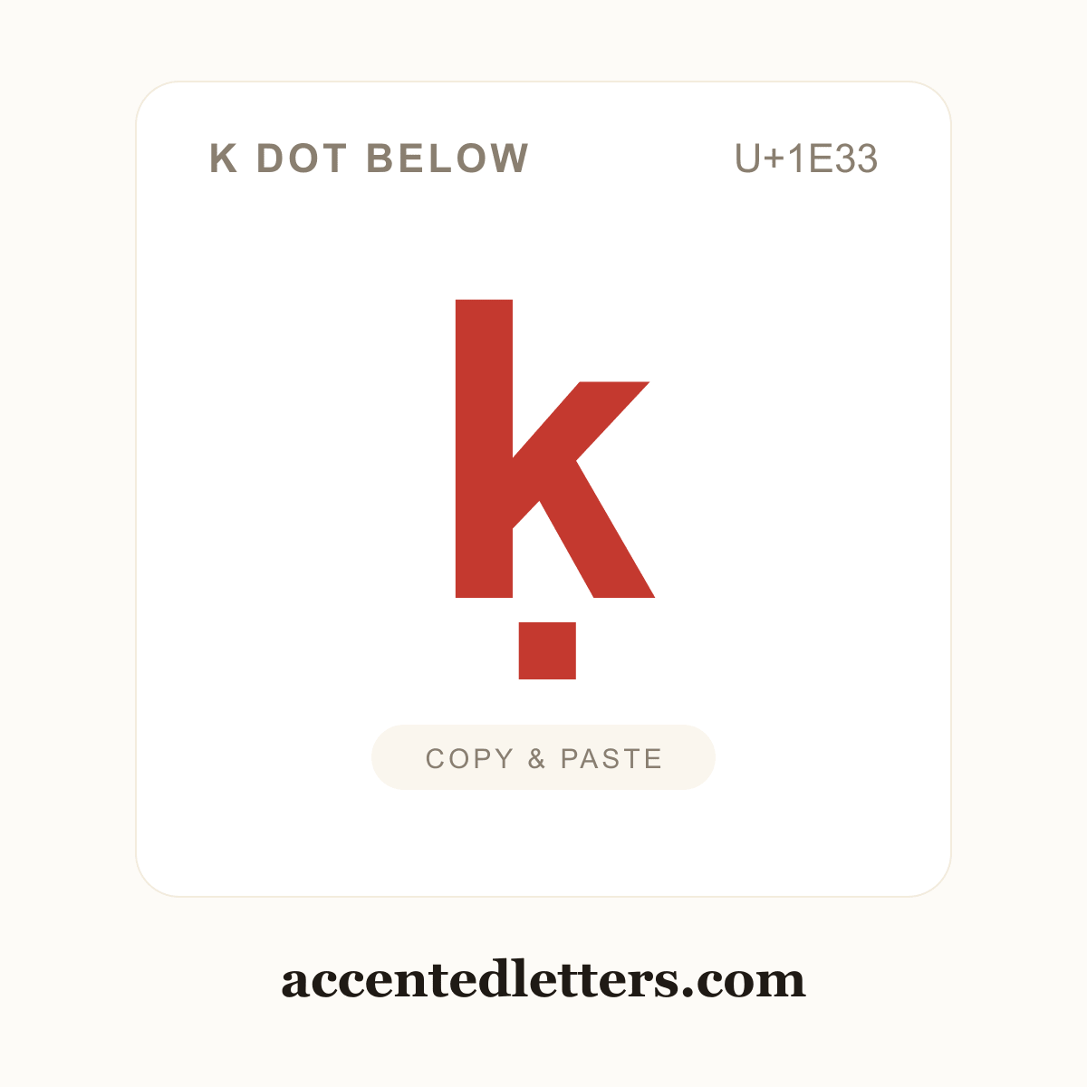 ḳ k dot below (U+1E33) — copy and paste (accentedletters.com)