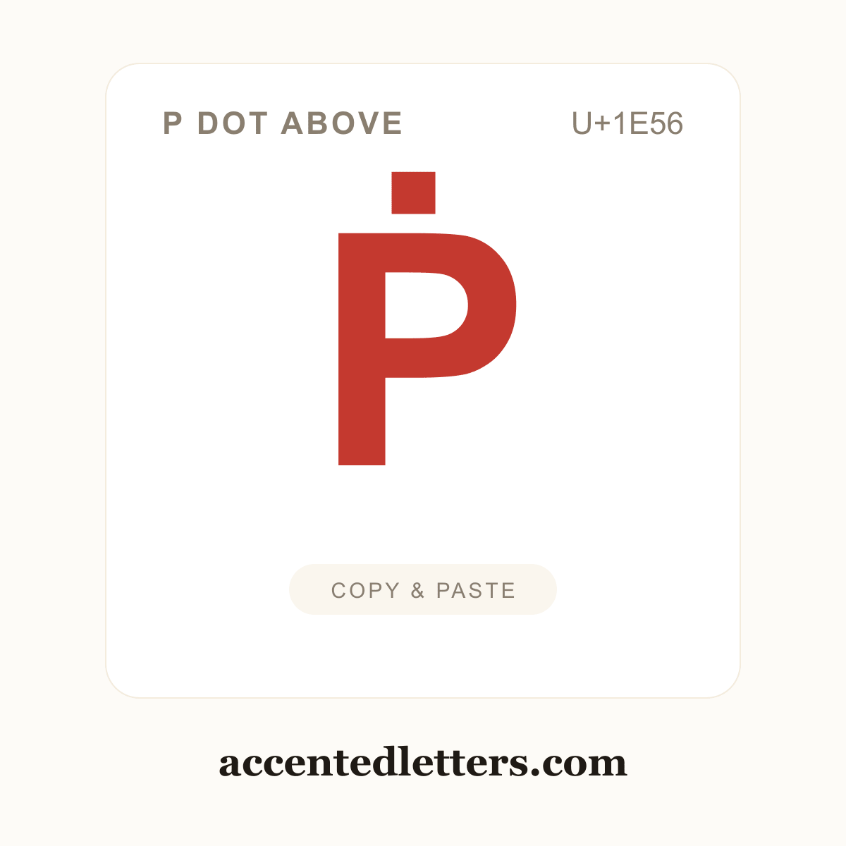 Ṗ P dot above (U+1E56) — copy and paste (accentedletters.com)
