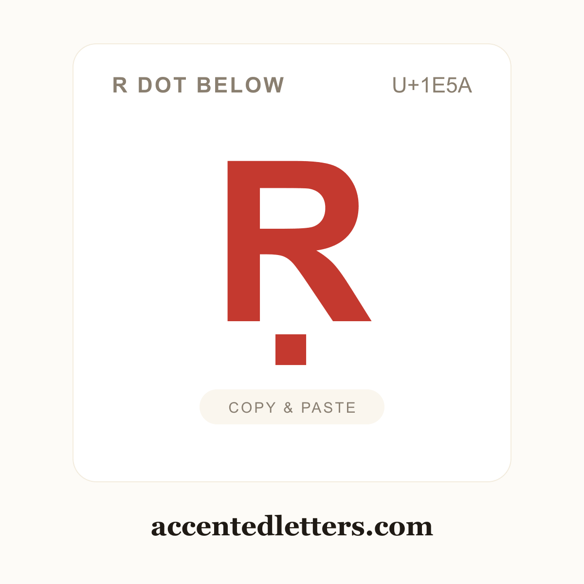 Ṛ R dot below (U+1E5A) — copy and paste (accentedletters.com)