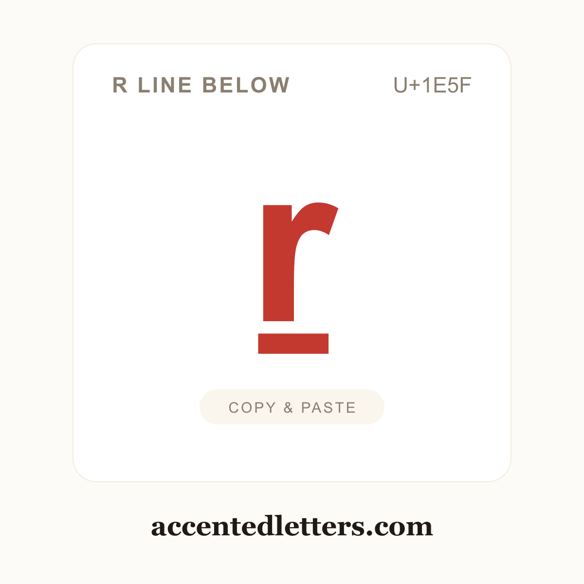 ṟ r line below (U+1E5F) — copy and paste (accentedletters.com)