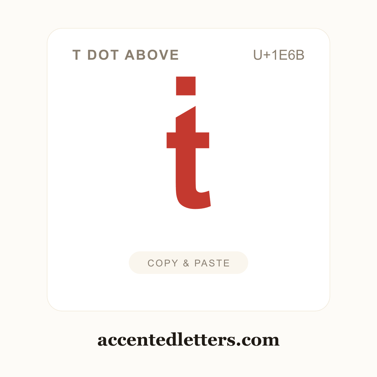 ṫ t dot above (U+1E6B) — copy and paste (accentedletters.com)