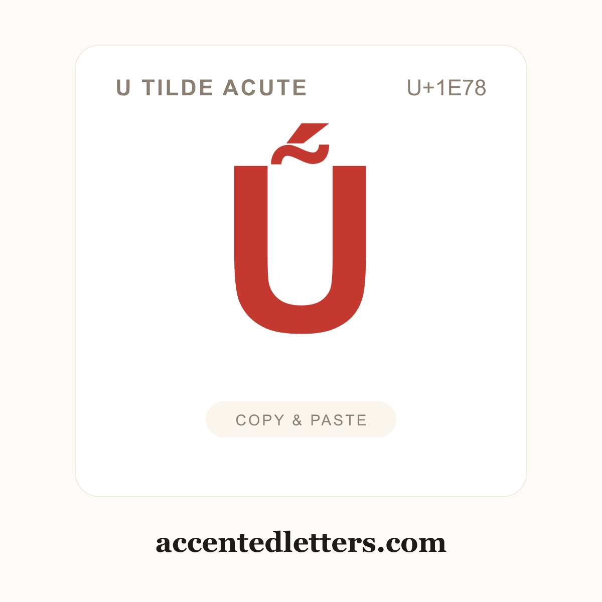 Ṹ U tilde acute (U+1E78) — copy and paste (accentedletters.com)