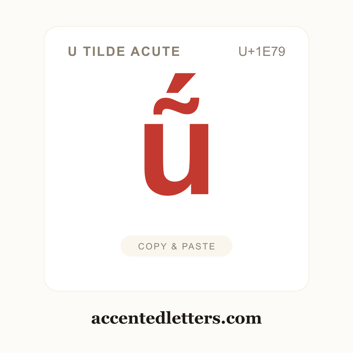 ṹ u tilde acute (U+1E79) — copy and paste (accentedletters.com)