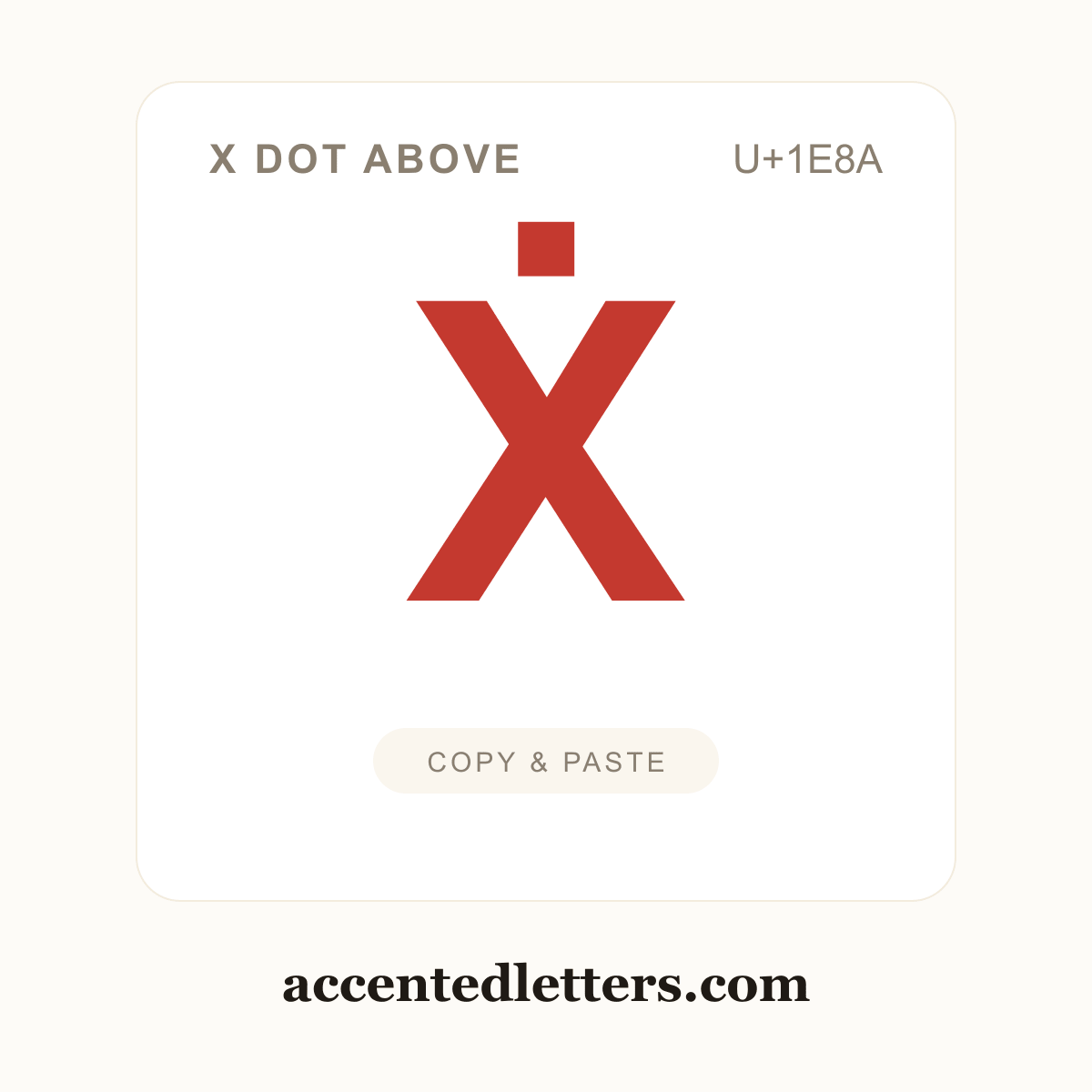 Ẋ X dot above (U+1E8A) — copy and paste (accentedletters.com)