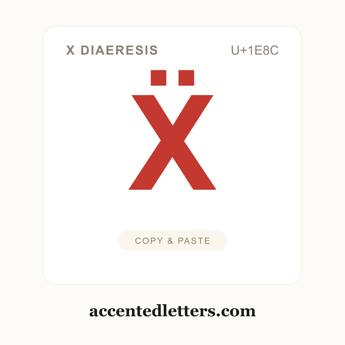 Ẍ X diaeresis (U+1E8C) — copy and paste (accentedletters.com)