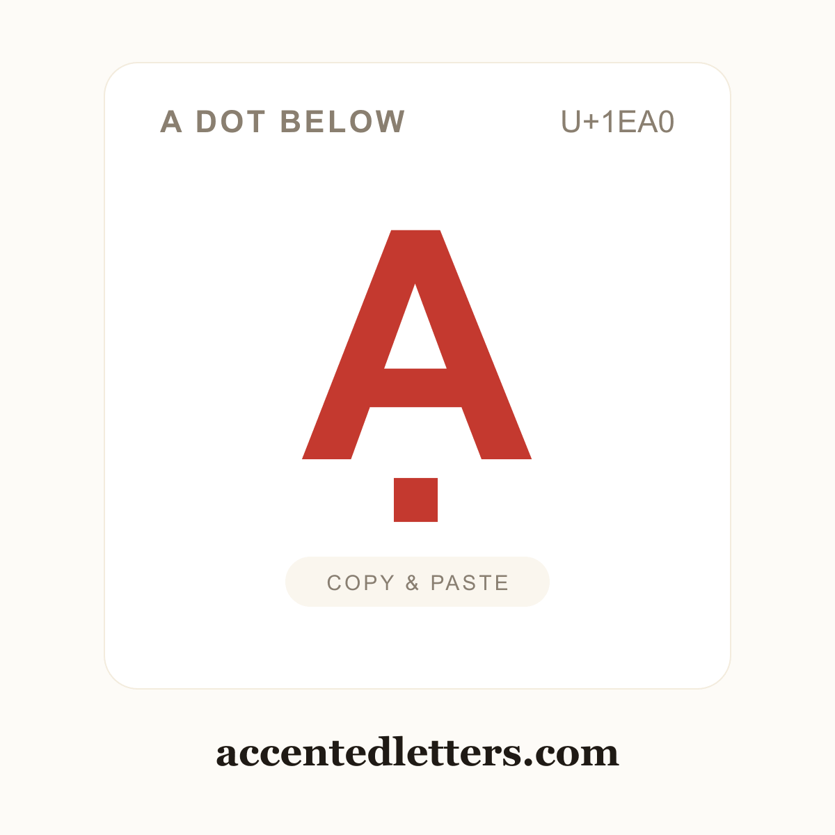 Ạ A dot below (U+1EA0) — copy and paste (accentedletters.com)