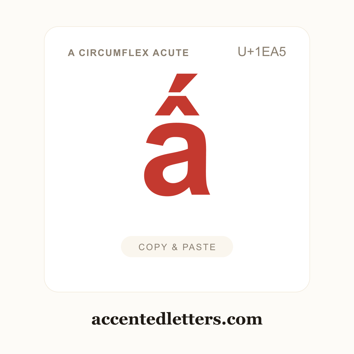 ấ a circumflex acute (U+1EA5) — copy and paste (accentedletters.com)