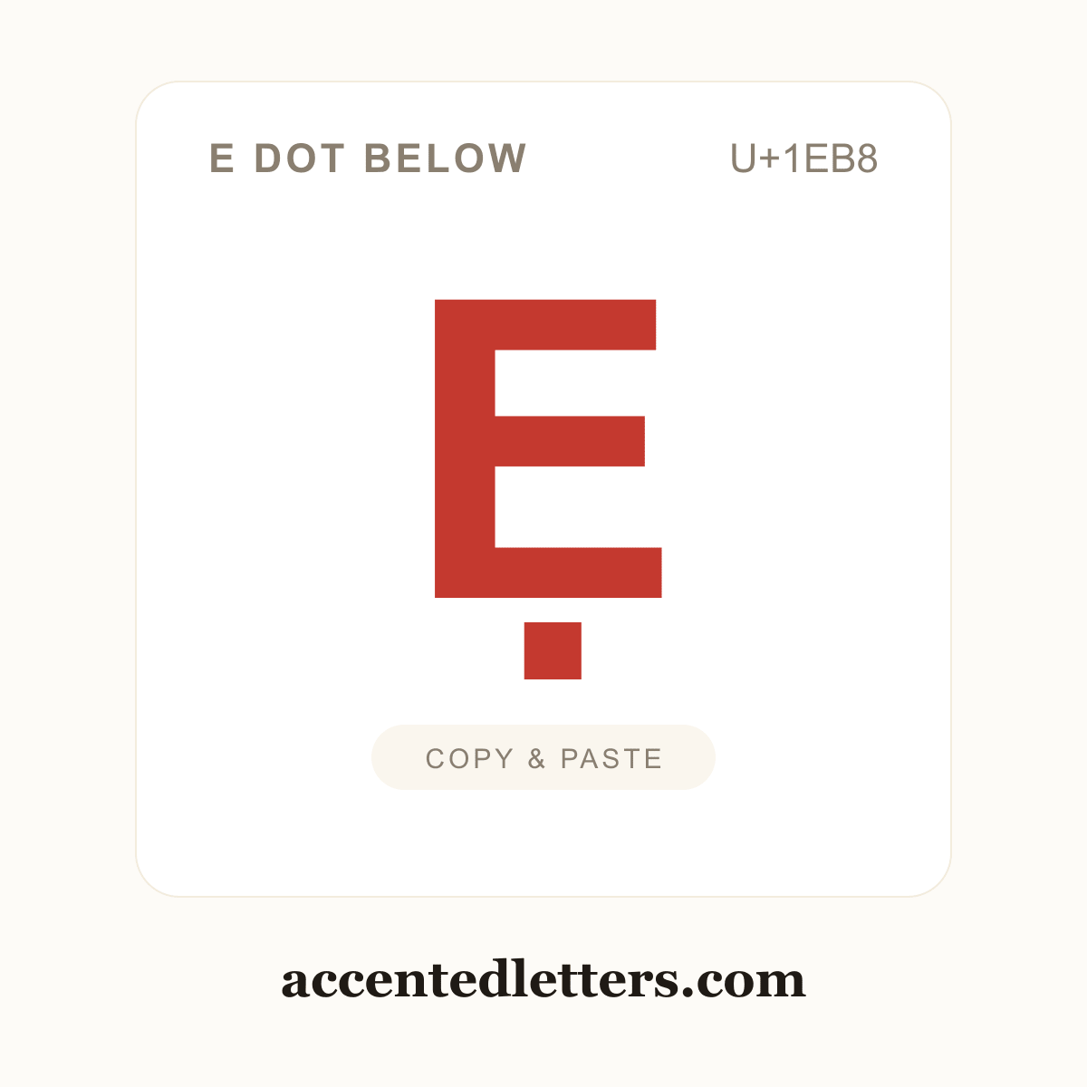 Ẹ E dot below (U+1EB8) — copy and paste (accentedletters.com)