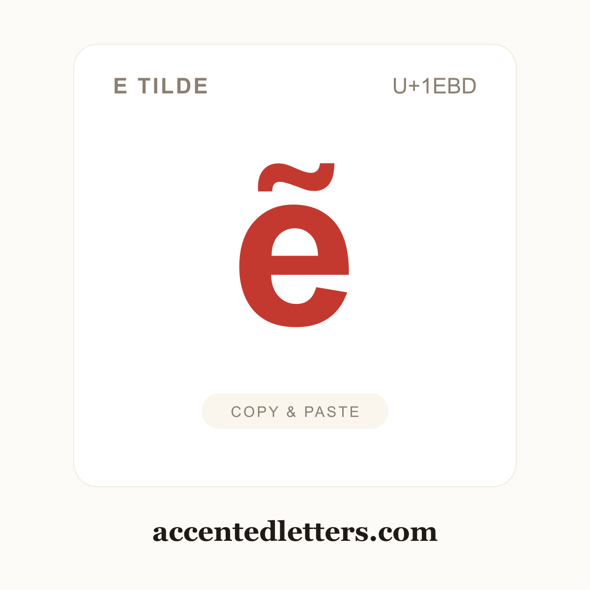 ẽ e tilde (U+1EBD) — copy and paste (accentedletters.com)