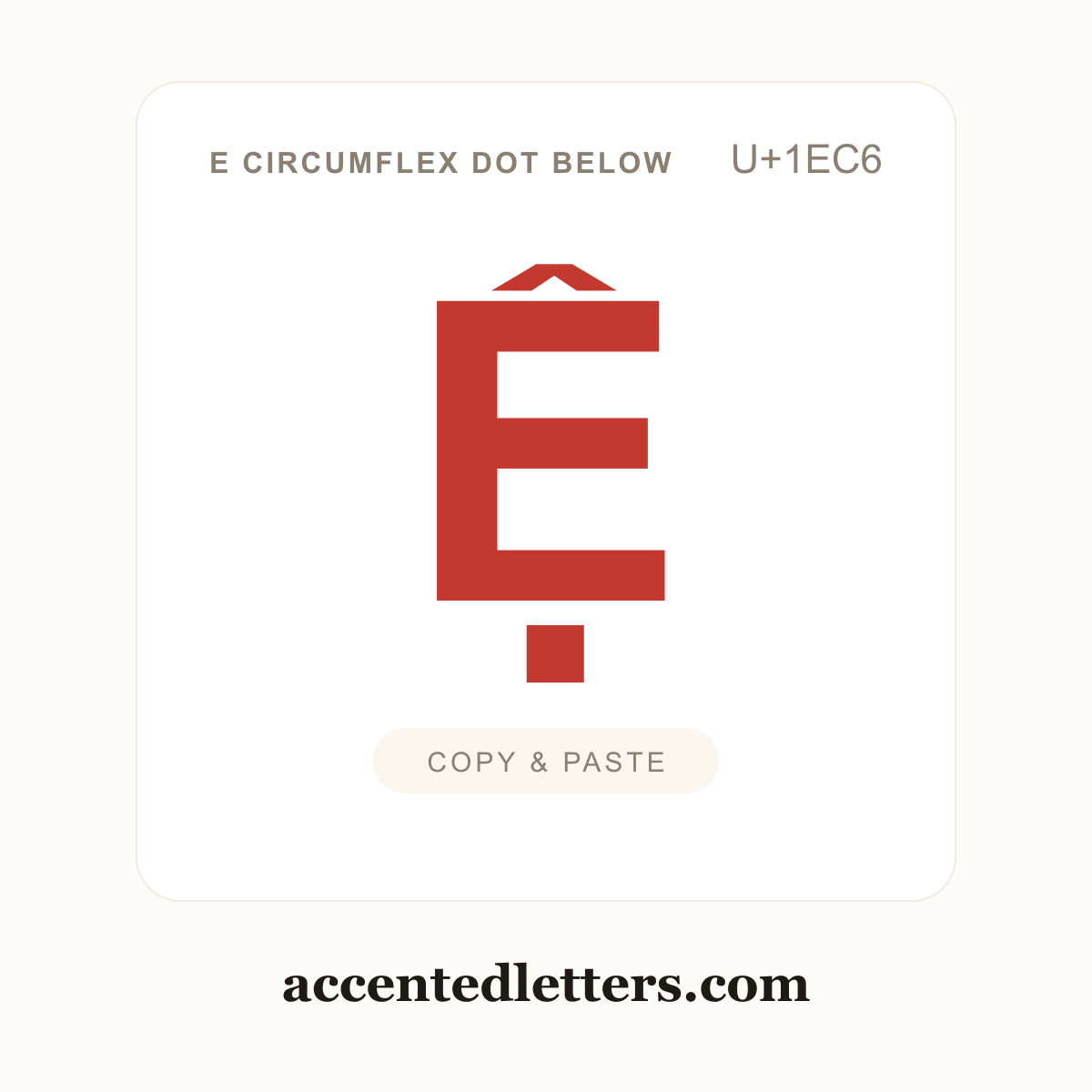 Ệ E circumflex dot below (U+1EC6) — copy and paste (accentedletters.com)