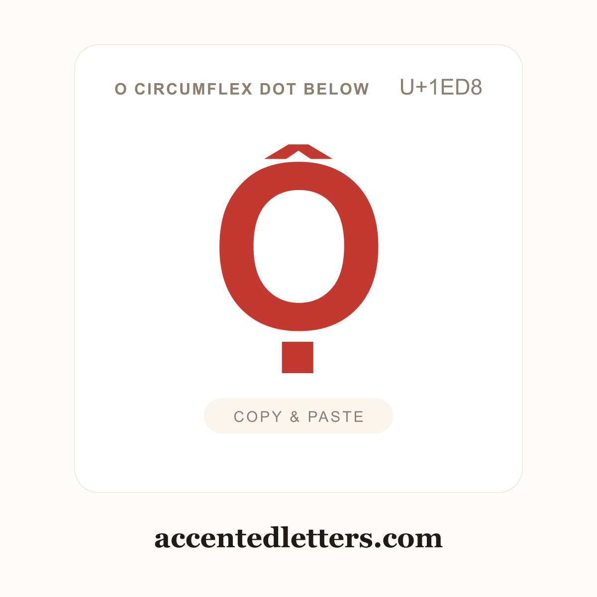 Ộ O circumflex dot below (U+1ED8) — copy and paste (accentedletters.com)