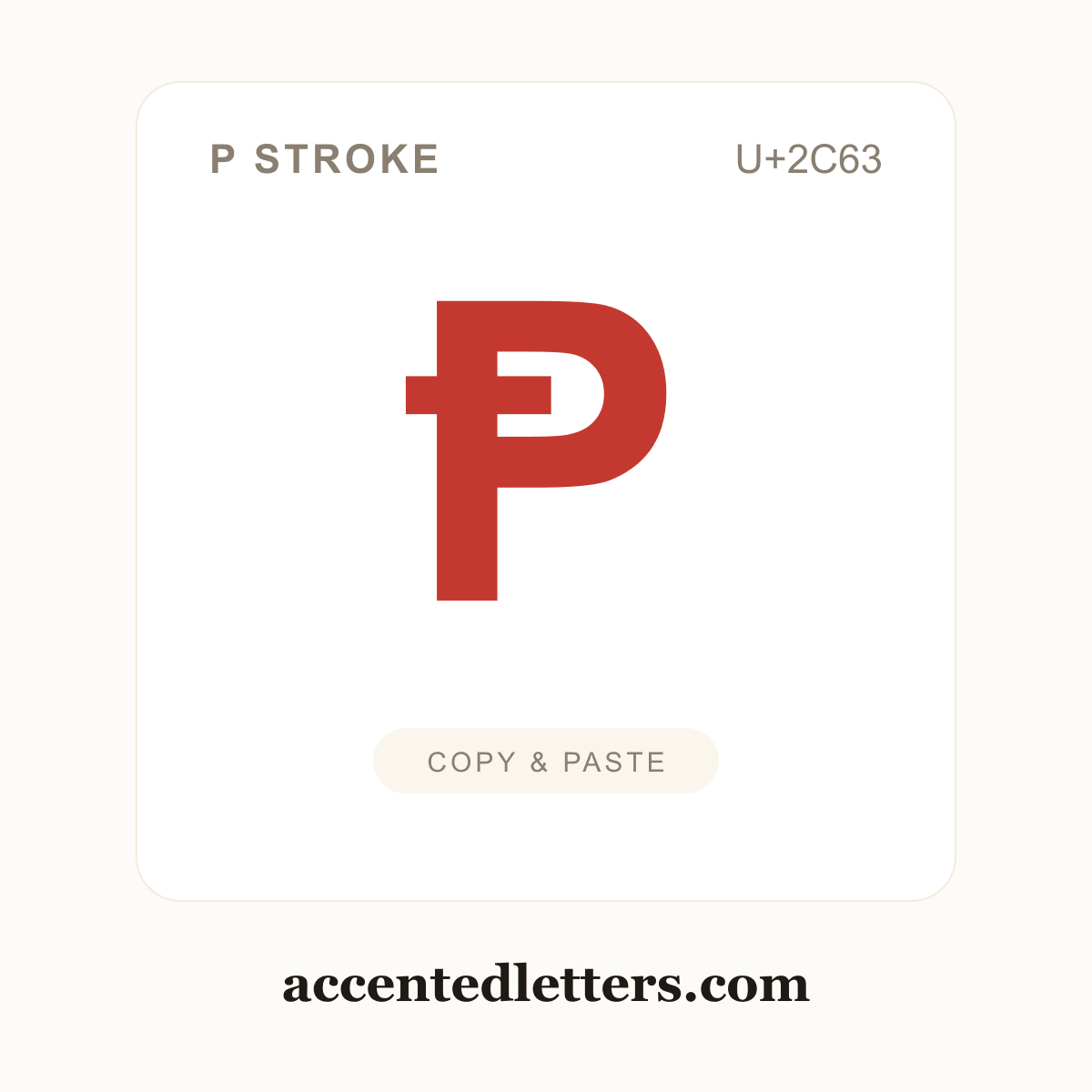 Ᵽ P stroke (U+2C63) — copy and paste (accentedletters.com)