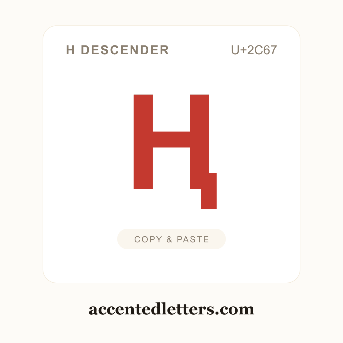 Ⱨ H descender (U+2C67) — copy and paste (accentedletters.com)